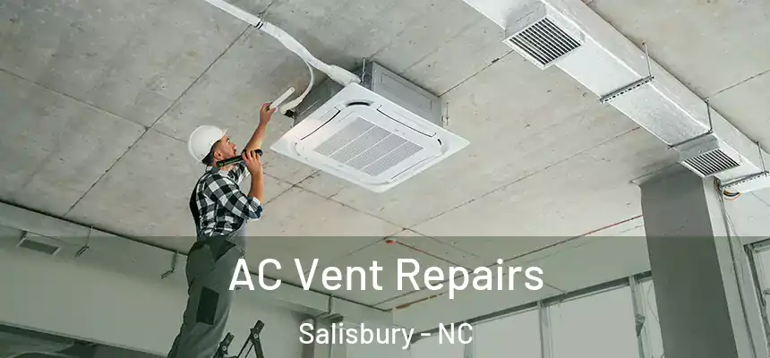  AC Vent Repairs Salisbury - NC
