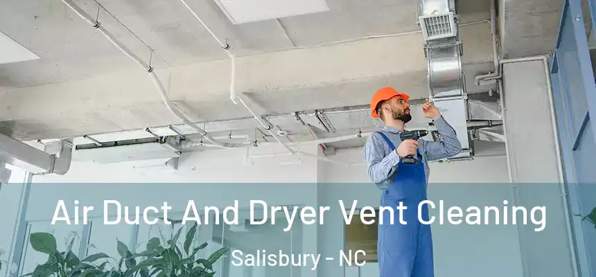  Air Duct And Dryer Vent Cleaning Salisbury - NC