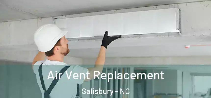 Air Vent Replacement Salisbury - NC