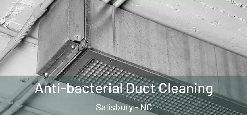 Anti-bacterial Duct Cleaning Salisbury - NC
