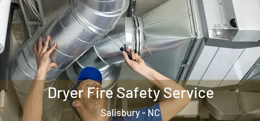 Dryer Fire Safety Service Salisbury - NC
