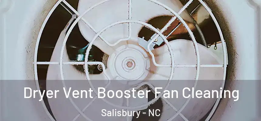  Dryer Vent Booster Fan Cleaning Salisbury - NC