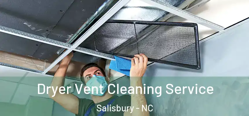  Dryer Vent Cleaning Service Salisbury - NC