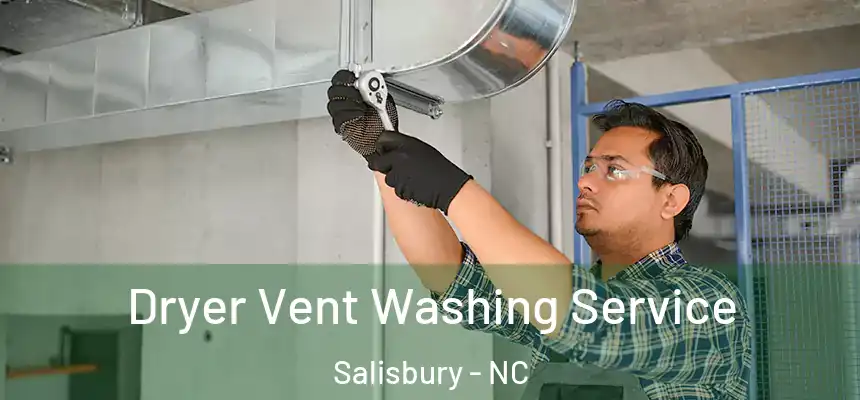  Dryer Vent Washing Service Salisbury - NC