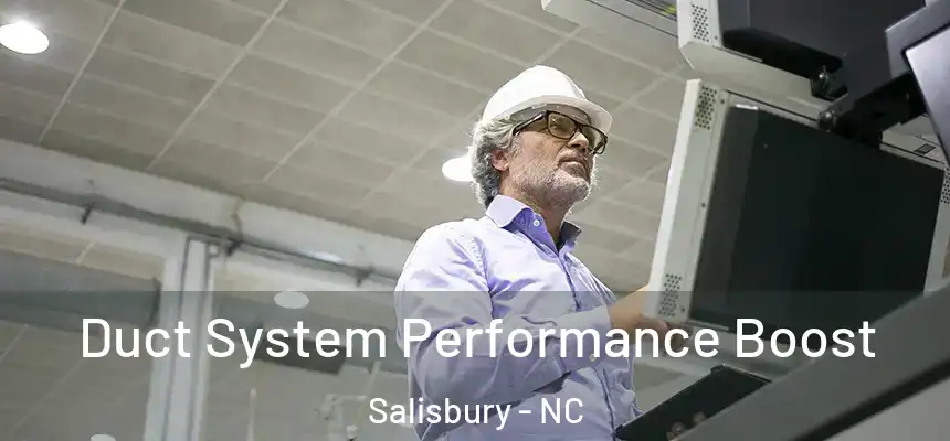 Duct System Performance Boost Salisbury - NC