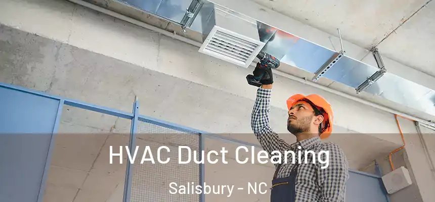  HVAC Duct Cleaning Salisbury - NC