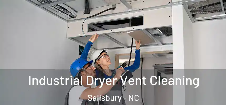 Industrial Dryer Vent Cleaning Salisbury - NC