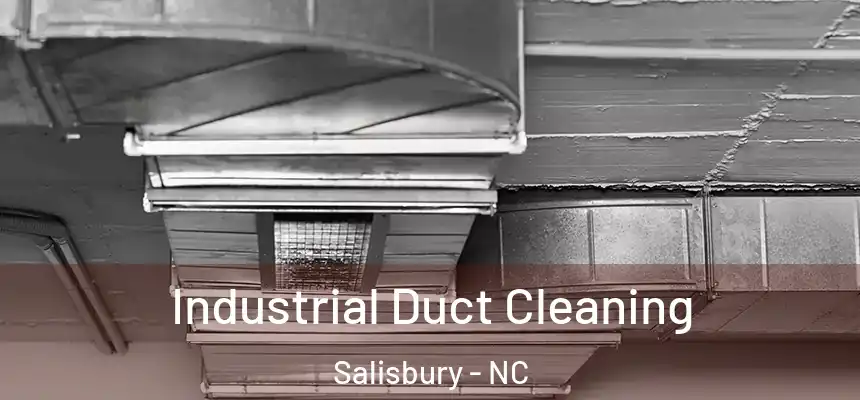 Industrial Duct Cleaning Salisbury - NC