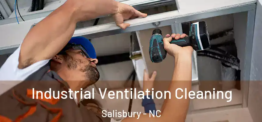 Industrial Ventilation Cleaning Salisbury - NC