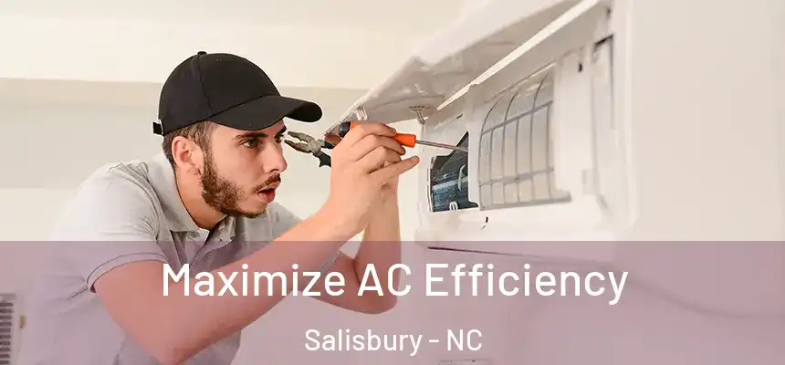 Maximize AC Efficiency Salisbury - NC