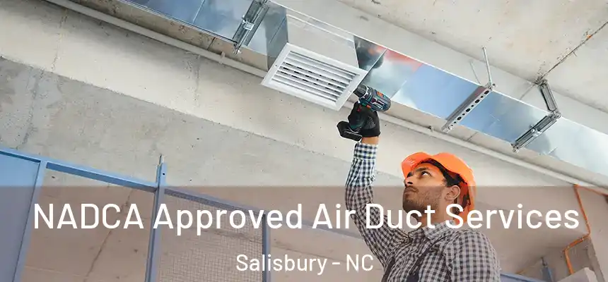 NADCA Approved Air Duct Services Salisbury - NC