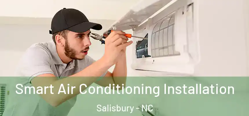  Smart Air Conditioning Installation Salisbury - NC