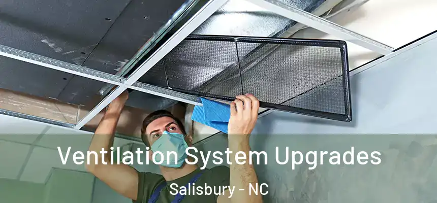 Ventilation System Upgrades Salisbury - NC