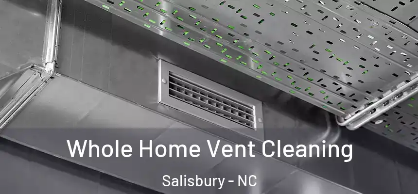 Whole Home Vent Cleaning Salisbury - NC